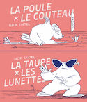 Poule et le couteau (La) / Taupe et les lunettes (La)